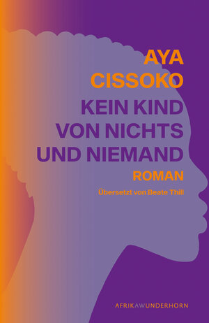 Buchcover Kein Kind von Nichts und Niemand | Aya Cissoko | EAN 9783884236901 | ISBN 3-88423-690-3 | ISBN 978-3-88423-690-1