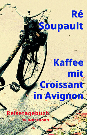 Buchcover Kaffee mit Croissant in Avignon | Ré Soupault | EAN 9783884237250 | ISBN 3-88423-725-X | ISBN 978-3-88423-725-0