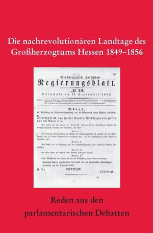Buchcover Die nachrevolutionären Landtage des Großherzogtums Hessen  | EAN 9783884430514 | ISBN 3-88443-051-3 | ISBN 978-3-88443-051-4