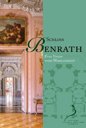 Buchcover Benrather Schriften - Bibliothek zur Schlossarchitektur des 18. Jahrhunderts... / Schloss Benrath - Eine Vision wird Wirklichkeit  | EAN 9783884622377 | ISBN 3-88462-237-4 | ISBN 978-3-88462-237-7