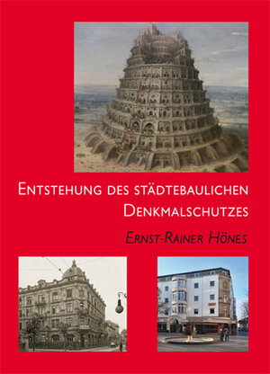 Buchcover Entstehung des städtebaulichen Denkmalschutzes | Ernst-Rainer Hönes | EAN 9783884623855 | ISBN 3-88462-385-0 | ISBN 978-3-88462-385-5