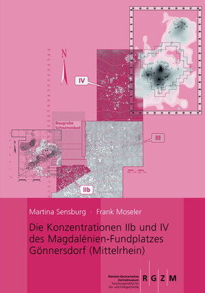 Buchcover Die Konzentrationen IIb und IV des Magdalénien-Fundplatzes Gönnersdorf (Mittelrhein) | Martina Sensburg | EAN 9783884671207 | ISBN 3-88467-120-0 | ISBN 978-3-88467-120-7