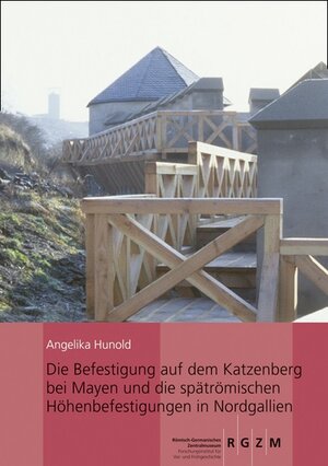 Buchcover Die Befestigung auf dem Katzenberg bei Mayen und die spätrömischen Höhenbefestigungen in Nordgallien | Angelika Hunold | EAN 9783884671443 | ISBN 3-88467-144-8 | ISBN 978-3-88467-144-3