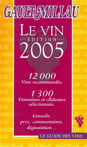 Gault Millau Guide Le Vin 2005. Französische Originalausgabe