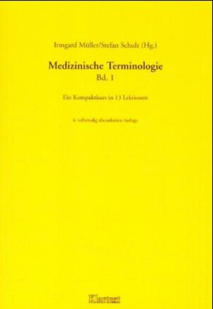 Medizinische Terminologie, Bd.1, Ein Kompaktkurs in 13 Lektionen