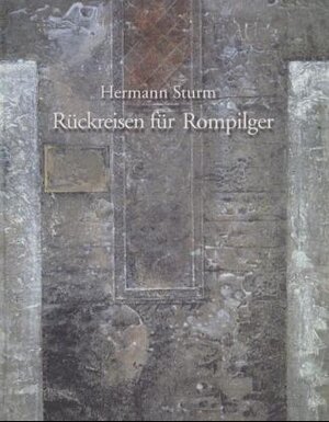 Buchcover Rückreisen für Rompilger | Hermann Sturm | EAN 9783884748114 | ISBN 3-88474-811-4 | ISBN 978-3-88474-811-4