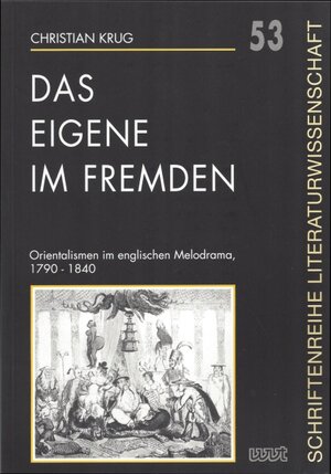 Das Eigene im Fremden: Orientalismen im englischen Melodrama, 1790-1840