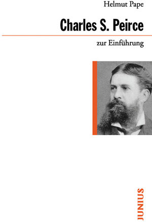 Charles Sanders Peirce zur Einführung