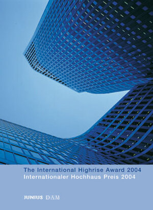 Internationaler Hochhauspreis 2004 / International Highrise Award 2004