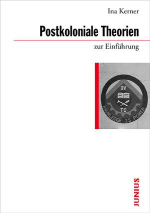 Buchcover Postkoloniale Theorien zur Einführung | Ina Kerner | EAN 9783885066651 | ISBN 3-88506-665-3 | ISBN 978-3-88506-665-1