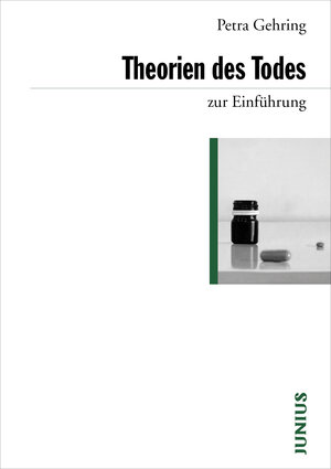 Buchcover Theorien des Todes zur Einführung | Petra Gehring | EAN 9783885066767 | ISBN 3-88506-676-9 | ISBN 978-3-88506-676-7