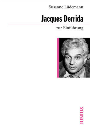 Buchcover Jacques Derrida zur Einführung | Susanne Lüdemann | EAN 9783885066866 | ISBN 3-88506-686-6 | ISBN 978-3-88506-686-6