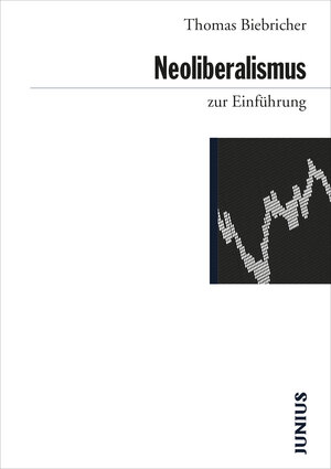 Buchcover Neoliberalismus zur Einführung | Thomas Biebricher | EAN 9783885067436 | ISBN 3-88506-743-9 | ISBN 978-3-88506-743-6