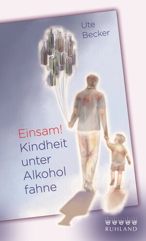 Buchcover Einsam! Kindheit unter Alkoholfahne | Ute Becker | EAN 9783885091806 | ISBN 3-88509-180-1 | ISBN 978-3-88509-180-6