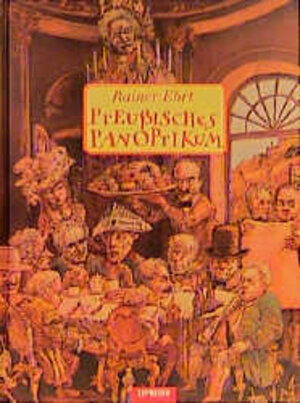 Buchcover Preussisches Panoptikum | Rainer Ehrt | EAN 9783885207870 | ISBN 3-88520-787-7 | ISBN 978-3-88520-787-0
