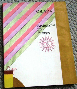 Buchcover SOLAR 4 : Architektur und Energie  | EAN 9783885310518 | ISBN 3-88531-051-1 | ISBN 978-3-88531-051-8