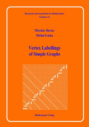 Buchcover Vertex Labellings of Simple Graphs | Miroslav Haviar | EAN 9783885382348 | ISBN 3-88538-234-2 | ISBN 978-3-88538-234-8