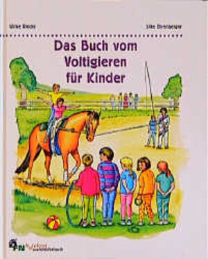 Buchcover Das Buch vom Voltigieren für Kinder | Ulrike Rieder | EAN 9783885423461 | ISBN 3-88542-346-4 | ISBN 978-3-88542-346-1