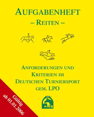 Aufgabenheft Reiten 2006. Mit Ordner: Anforderungen und Kriterien im Deutschen Turniersport gem. LPO. (Nationale Aufgaben) inkl. Ergänzungen 01.01.2008; gültig bis 31.12.2011