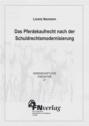 Buchcover Das Pferdekaufrecht nach der Schuldrechtsmodernisierung | Lorenz Neumann | EAN 9783885424833 | ISBN 3-88542-483-5 | ISBN 978-3-88542-483-3