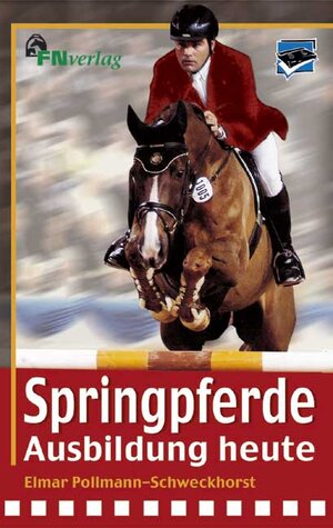 Buchcover Springpferde-Ausbildung heute | Elmar Pollmann-Schweckhorst | EAN 9783885428404 | ISBN 3-88542-840-7 | ISBN 978-3-88542-840-4