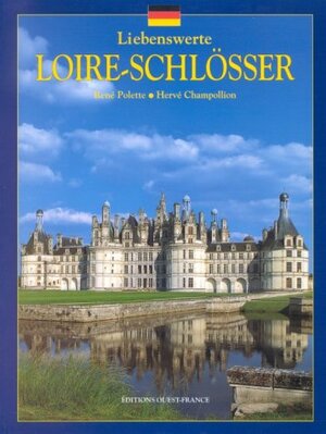 Liebenswerte Loire-Schlösser