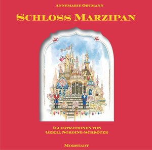 Schloss Marzipan. Ein Märchen aus dem Königreich der Gewürze