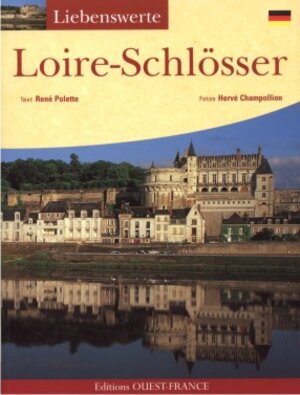 Buchcover Liebenswerte Loire-Schlösser | René Polette | EAN 9783885713494 | ISBN 3-88571-349-7 | ISBN 978-3-88571-349-4
