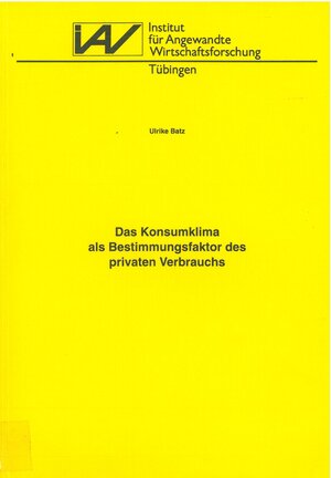 Buchcover Das Konsumklima als Bestimmungsfaktor des privaten Verbrauchs | Ulrike Batz | EAN 9783885733089 | ISBN 3-88573-308-0 | ISBN 978-3-88573-308-9