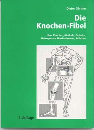 Buchcover Die Knochen-Fibel | Dieter Gärnter | EAN 9783886037346 | ISBN 3-88603-734-7 | ISBN 978-3-88603-734-6