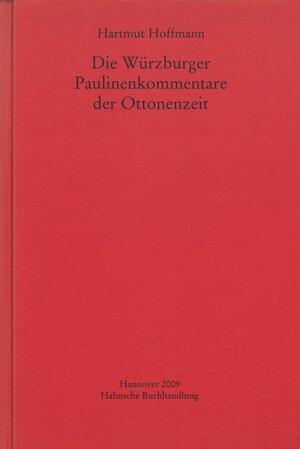 Buchcover Die Würzburger Paulinenkommentare der Ottonenzeit | Hartmut Hoffmann | EAN 9783886123179 | ISBN 3-88612-317-0 | ISBN 978-3-88612-317-9
