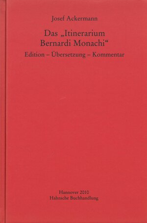 Buchcover Das „Itinerarium Bernardi Monachi“ | Josef Ackermann | EAN 9783886123209 | ISBN 3-88612-320-0 | ISBN 978-3-88612-320-9