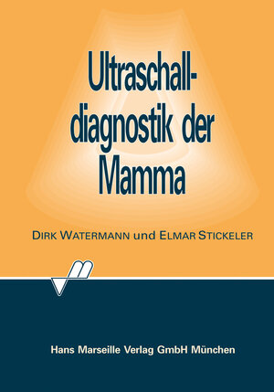 Buchcover Ultraschalldiagnostik der Mamma | Dirk Watermann | EAN 9783886161140 | ISBN 3-88616-114-5 | ISBN 978-3-88616-114-0