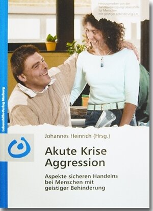 Buchcover Akute Krise Aggression | Johannes Heinrich | EAN 9783886172061 | ISBN 3-88617-206-6 | ISBN 978-3-88617-206-1