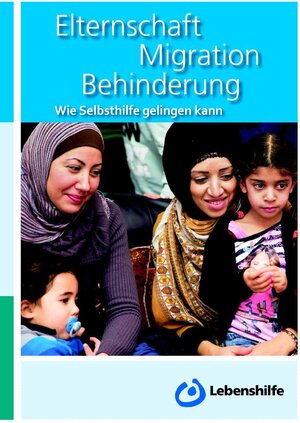 Buchcover Elternschaft Migration Behinderung  | EAN 9783886175574 | ISBN 3-88617-557-X | ISBN 978-3-88617-557-4