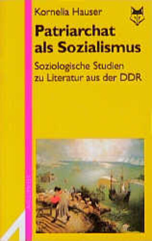 Patriarchat als Sozialismus. Soziologische Studien zur Literatur aus der DDR