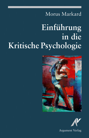 Buchcover Einführung in die Kritische Psychologie | Morus Markard | EAN 9783886193356 | ISBN 3-88619-335-7 | ISBN 978-3-88619-335-6