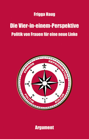 Buchcover Die Vier-in-einem-Perspektive | Frigga Haug | EAN 9783886193363 | ISBN 3-88619-336-5 | ISBN 978-3-88619-336-3