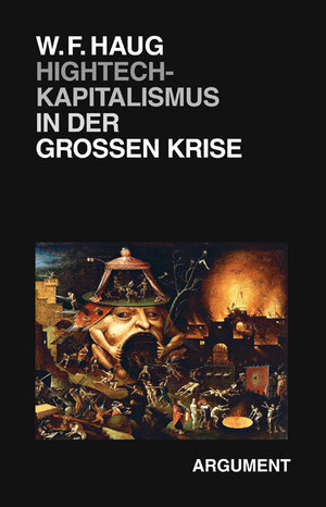 Buchcover Hightech-Kapitalismus in der Großen Krise | Wolfgang Fritz Haug | EAN 9783886193394 | ISBN 3-88619-339-X | ISBN 978-3-88619-339-4
