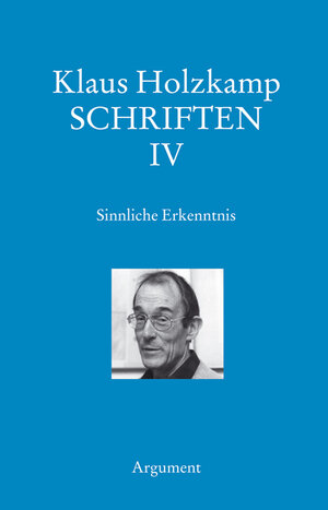 Buchcover Sinnliche Erkenntnis. Historischer Ursprung und gesellschaftliche Funktion der Wahrnehmung | Klaus Holzkamp | EAN 9783886194056 | ISBN 3-88619-405-1 | ISBN 978-3-88619-405-6