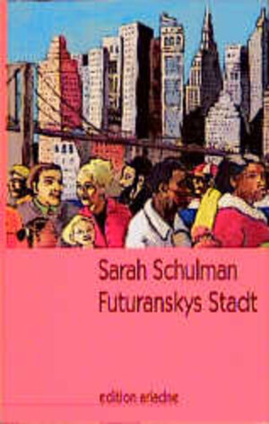 Buchcover Futuranskys Stadt | Sarah Schulman | EAN 9783886194568 | ISBN 3-88619-456-6 | ISBN 978-3-88619-456-8