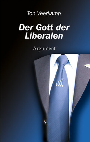 Buchcover Der Gott der Liberalen | Ton Veerkamp | EAN 9783886194704 | ISBN 3-88619-470-1 | ISBN 978-3-88619-470-4