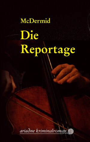 Buchcover Die Reportage | Val McDermid | EAN 9783886195138 | ISBN 3-88619-513-9 | ISBN 978-3-88619-513-8