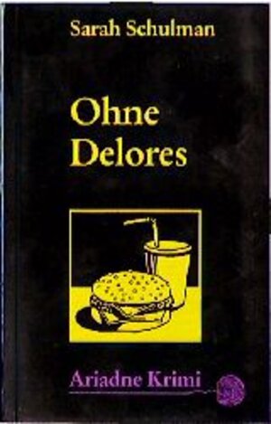 Buchcover Ohne Delores | Sarah Schulman | EAN 9783886195251 | ISBN 3-88619-525-2 | ISBN 978-3-88619-525-1