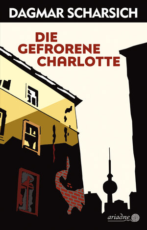 Buchcover Die gefrorene Charlotte | Dagmar Scharsich | EAN 9783886195480 | ISBN 3-88619-548-1 | ISBN 978-3-88619-548-0