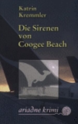 Buchcover Die Sirenen von Coogee Beach | Katrin Kremmler | EAN 9783886198757 | ISBN 3-88619-875-8 | ISBN 978-3-88619-875-7