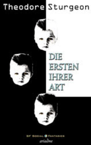 Buchcover Die Ersten ihrer Art | Theodore Sturgeon | EAN 9783886199648 | ISBN 3-88619-964-9 | ISBN 978-3-88619-964-8