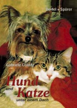 Buchcover Hund und Katze unter einem Dach | Gabriele Colditz | EAN 9783886271474 | ISBN 3-88627-147-1 | ISBN 978-3-88627-147-4