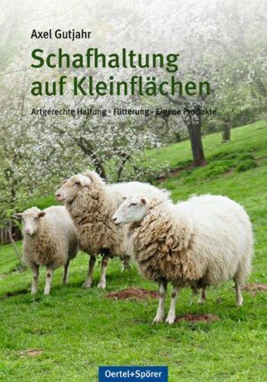 Buchcover Schafhaltung auf Kleinflächen | Axel Gutjahr | EAN 9783886273201 | ISBN 3-88627-320-2 | ISBN 978-3-88627-320-1