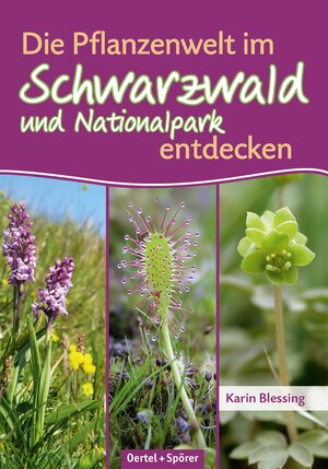 Buchcover Die Pflanzenwelt im Schwarzwald und Nationalpark entdecken | Karin Blessing | EAN 9783886273454 | ISBN 3-88627-345-8 | ISBN 978-3-88627-345-4